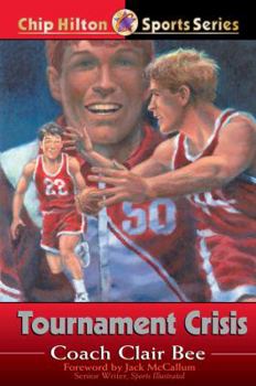 Tournament Crisis (Chip Hilton Sports Series, Vol 14) - Book #14 of the Chip Hilton