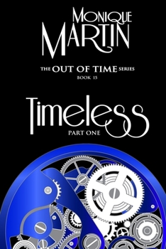 Timeless: Part One: Out of Time Book #15 - Book #15 of the Out of Time