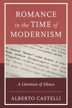 Romance in the Time of Modernism: A Literature of Silence