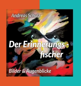 Hardcover Der Erinnerungsfischer: Bilder & Augenblicke [German] Book