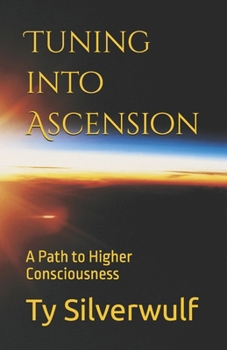 Paperback Tuning into Ascension: A Path to Higher Consciousness Book