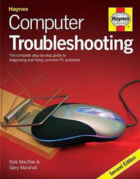 Hardcover Computer Troubleshooting: The Complete Step-By-Step Guide to Diagnosing and Fixing Common PC Problems. Book