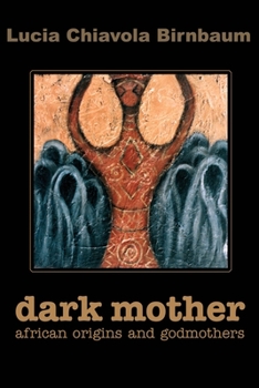 Paperback Dark Mother: African Origins and Godmothers Book