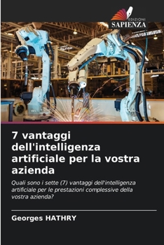 Paperback 7 vantaggi dell'intelligenza artificiale per la vostra azienda [Italian] Book