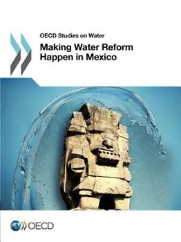 Paperback OECD Studies on Water Making Water Reform Happen in Mexico Book