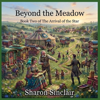 Beyond the Meadow: Book Two of The Arrival of the Star