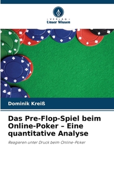 Paperback Das Pre-Flop-Spiel beim Online-Poker - Eine quantitative Analyse [German] Book