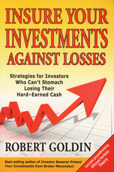 Paperback Insure Your Investments Against Losses: Strategies for Investors Who Can't Stomach Losing Their Hard-Earned Cash Book