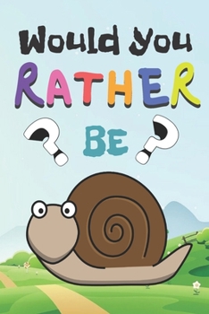 Paperback Would You Rather: 200 Funny Question For Kids .Game For Children And Parents (100 pages 6x9) Book