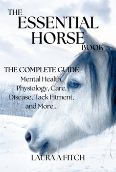The Essential Horse Book: The Complete Guide
