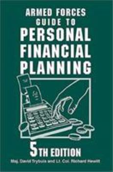 Paperback Armed Forces Guide to Personal Financial Planning: Strategies for Managing Your Budget, Savings, Insurance, Taxes, and Investments Book