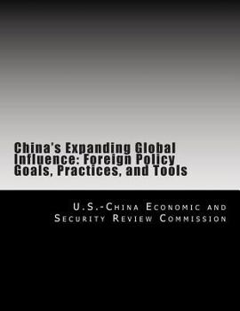 Paperback China's Expanding Global Influence: Foreign Policy Goals, Practices, and Tools Book