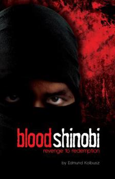 Paperback Blood Shinobi: Revenge to Redemption Book