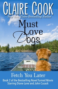 Paperback Must Love Dogs: Fetch You Later Book