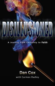 Paperback Disillusioned: A Journey from Certainty to Faith Book