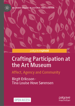 Hardcover Crafting Participation at the Art Museum: Affect, Agency and Community Book