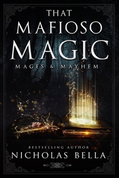 That Mafioso Magic - Book #1 of the Mages & Mayhem