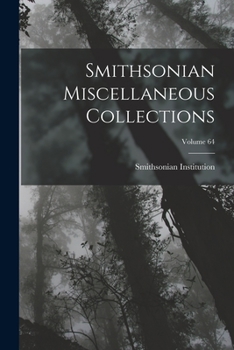 Paperback Smithsonian Miscellaneous Collections; Volume 64 Book