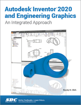 Autodesk Inventor 2020 and Engineering Graphics an Integrated Approach