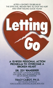 Mass Market Paperback Letting Go: A 12-Week Personal Action Program to Overcome a Broken Heart Book