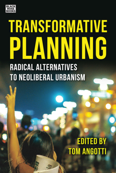 Hardcover Transformative Planning: Radical Alternatives to Neoliberal Urbanism Book