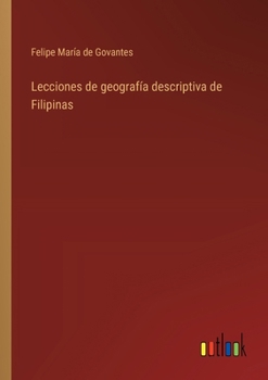 Paperback Lecciones de geografía descriptiva de Filipinas [Spanish] Book