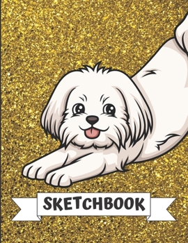 Sketchbook: Stretching White Maltese Dog Cover Design with Glitter Printed Notebook and Journal. Perfect Doodling, Sketching and Writing Book for Kids and Adult of All Ages.