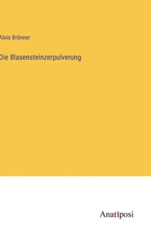 Die Blasensteinzerpulverung