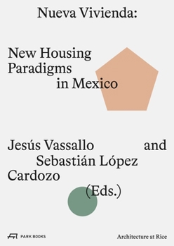 Paperback Nueva Vivienda: New Housing Paradigms in Mexico Book