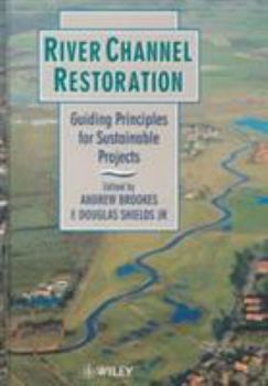 Hardcover River Channel Restoration: Guiding Principles for Sustainable Projects Book
