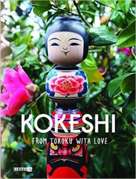 Hardcover Kokeshi, from Tohoku with Love Book