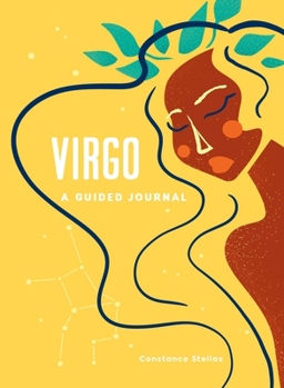 Hardcover Virgo: A Guided Journal: A Celestial Guide to Recording Your Cosmic Virgo Journey Book
