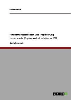 Paperback Finanzmarktstabilität und -regulierung: Lehren aus der jüngsten Weltwirtschaftskrise 2008 [German] Book