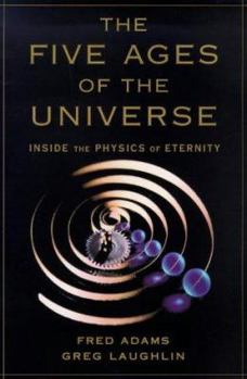Hardcover Five Ages of the Universe: Inside the Physics of Eternity Book