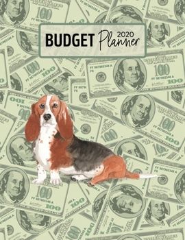 Budget Planner 2020: Monthly Budget Planner Organizer - Bills Expenses Savings Debt - Basset Hound (Track Your Money & Spending - Funny Dog Lover & Owner)