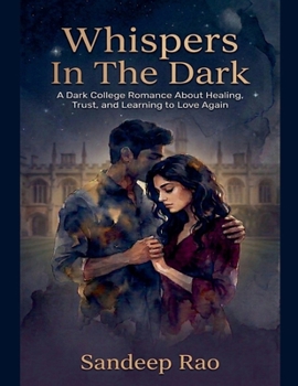 Whispers In The Dark: A Dark College Romance About Healing, Trust, and Learning to Love Again