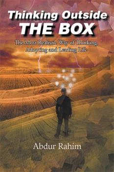 Paperback Thinking Outside the Box: The Most Realistic Way of Thinking, Adopting, and Leading Life Book