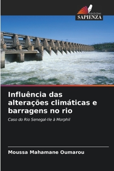 Paperback Influência das alterações climáticas e barragens no rio [Portuguese] Book