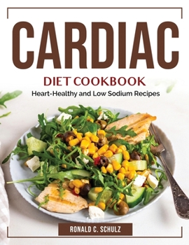 Paperback Cardiac Diet Cookbook: Heart-Healthy and Low Sodium Recipes Book