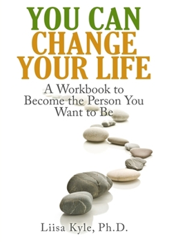 Paperback You Can Change Your Life: A Workbook to Become the Person You Want to Be Book