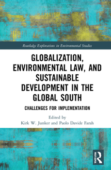 Globalization, Environmental Law and Sustainable Development in the Global South: Challenges for Implementation