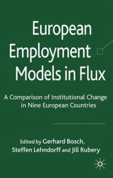 Hardcover European Employment Models in Flux: A Comparison of Institutional Change in Nine European Countries Book