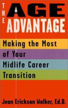 Paperback The Age Advantage: Making the Most of Your Mid-Life Career Transition Book