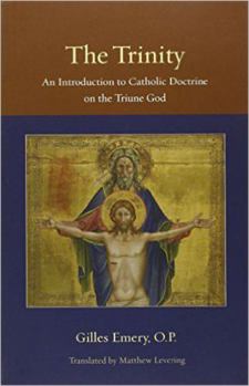 The Trinity: An Introduction to Catholic Doctrine on the Triune God - Book  of the Thomistic Ressourcement Series