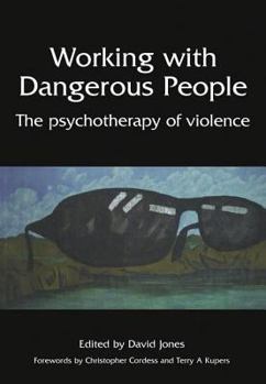 Paperback Working with Dangerous People: The Psychotherapy of Violence Book
