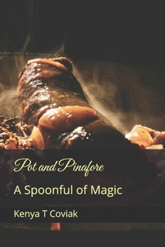 Paperback Pot and Pinafore: A Spoonful of Magic Book