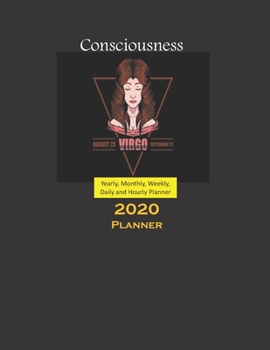 Virgo Planner 2020 Zodiacs: Yearly, Monthly, Weekly, Daily and Hourly Planner size 8.5 Inch x 11 Inch