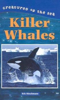 Killer Whales - Book  of the Creatures of the Sea