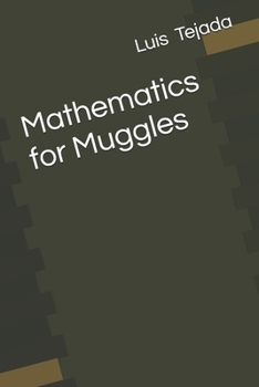 Mathematics for Muggles