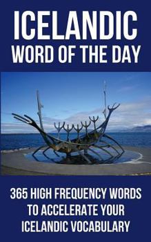 Paperback Icelandic Word of the Day: 365 High Frequency Words to Accelerate Your Icelandic Vocabulary Book